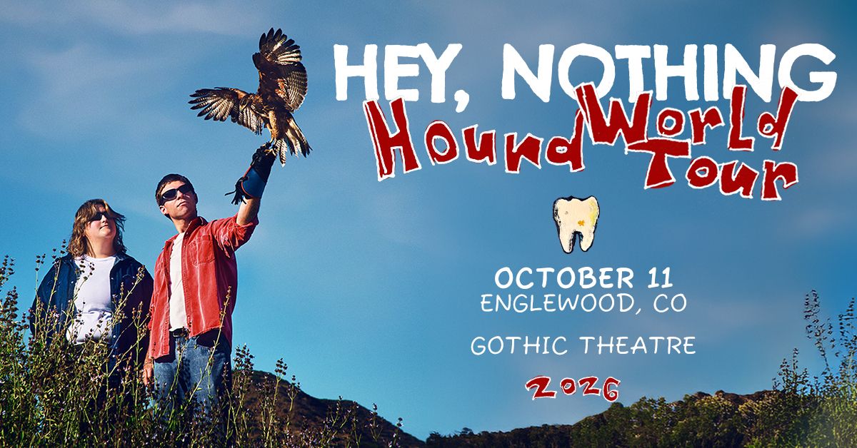 hey, nothing - The Hound Tour