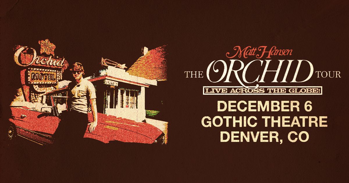 Matt Hansen - The Orchid Tour